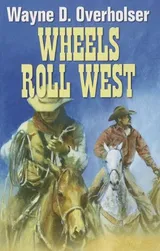Cover of Wheels Roll West