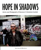 Cover of Hope in Shadows: Stories and Photographs of Vancouver's Downtown Eastside
