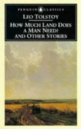 Cover of How Much Land Does a Man Need? and Other Stories