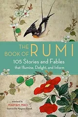 Cover of The Book of Rumi 105 Stories and Fables That Illumine, Delight, and Inform - Library Edition