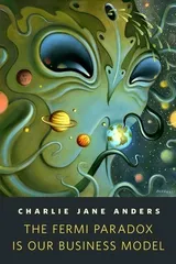 Cover of The Fermi Paradox is Our Business Model