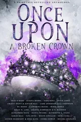 Cover of Once Upon a Broken Crown: A Fairytale Retelling Anthology
