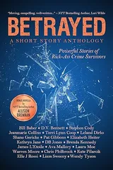 Cover of Betrayed: Powerful Stories of Kick-Ass Crime Survivors