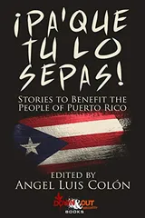 Cover of ¡Pa’Que Tu Lo Sepas!: Latinx Fiction for Puerto Rico