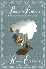 Cover of Pride and Pursuit: A Pride and Prejudice Variation