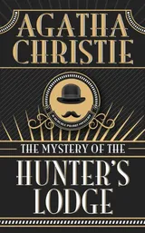 Cover of The Mystery of Hunter's Lodge: A Short Story