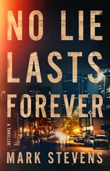 Cover of No Lie Lasts Forever: A Thriller