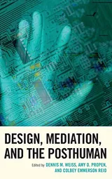 Cover of Design, Mediation, and the Posthuman