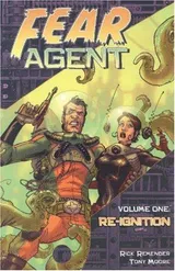 Cover of Fear Agent, Volume 1: Re-Ignition
