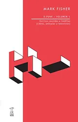 Cover of K-Punk - Volumen I: Escritos reunidos e inéditos