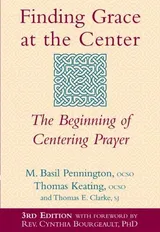 Cover of Finding Grace at the Center (3rd Edition): The Beginning of Centering Prayer