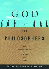 Cover of God and the Philosophers: The Reconciliation of Faith and Reason
