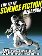 Cover of The Fifth Science Fiction MEGAPACK ®
