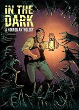 Cover of In The Dark: A Horror Anthology