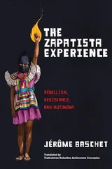 Cover of The Zapatista Experience: Rebellion, Resistance, and Autonomy
