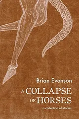 Cover of A Collapse of Horses: A Collection of Stories