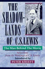 Cover of The Shadow-Lands of C.S. Lewis: The Man Behind the Movie
