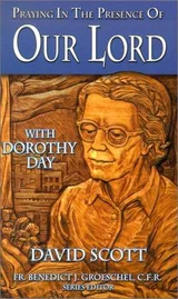 Cover of Praying in the Presence of Our Lord with Dorothy Day