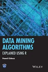 Cover of Data Mining Algorithms: Explained Using R