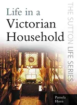 Cover of Life in a Victorian Household