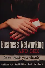 Cover of Business Networking and Sex: Not What You Think
