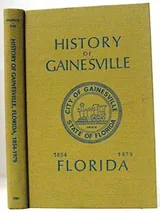 Cover of History of Gainesville, Florida, 1854-1979