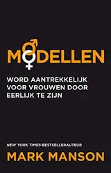 Cover of Modellen word aantrekkelijk voor vrouwen door eerlijk te zijn