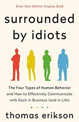 Cover of Surrounded by Idiots: The Four Types of Human Behavior and How to Effectively Communicate with Each in Business