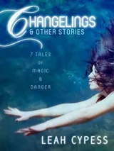 Cover of Changelings & Other Stories