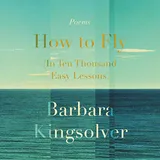Cover of How to Fly: In Ten Thousand Easy Lessons