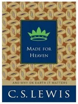 Cover of Made for Heaven: And Why on Earth It Matters