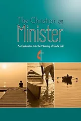 Cover of The Christian as Minister: An Exploration Into the Meaning of God's Call