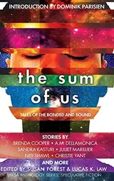 Cover of The Sum of Us: Tales of the Bonded and Bound