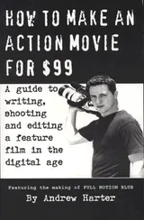 Cover of How to Make an Action Movie for $99