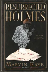 Cover of The Resurrected Holmes: New Cases from the Notes of John H. Watson, M.D.