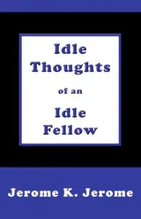 Cover of Idle Thoughts of an Idle Fellow
