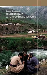 Cover of Zielone migdały, czyli po co światu Kurdowie