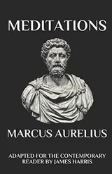 Cover of Marcus Aurelius - Meditations: Adapted for the Contemporary Reader