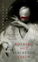 Cover of Nothing But Blackened Teeth