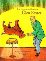 Cover of The Unhinged World of Glen Baxter: Collected Works, Volume 1