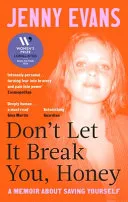 Cover of Don’t Let It Break You, Honey