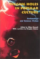Cover of Digging Holes in Popular Culture: Archaeology and Science Fiction