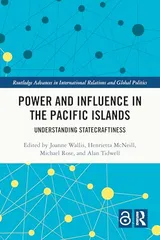 Cover of Power and Influence in the Pacific Islands: Understanding Statecraftiness