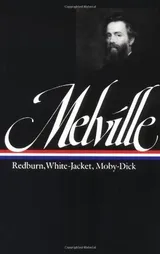 Cover of Melville: Redburn, White-Jacket, Moby-Dick