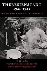 Cover of Theresienstadt 1941–1945: The Face of a Coerced Community