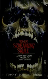 Cover of The Screaming Skull: And Other Great American Ghost Stories