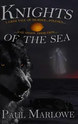 Cover of Knights of the Sea: A Grim Tale of Murder, Politics, and Spoon Addiction