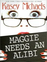 Cover of Maggie Needs an Alibi