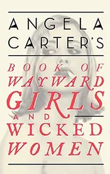 Cover of Book of Wayward Girls and Wicked Women