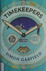 Cover of Timekeepers: How the World Became Obsessed With Time